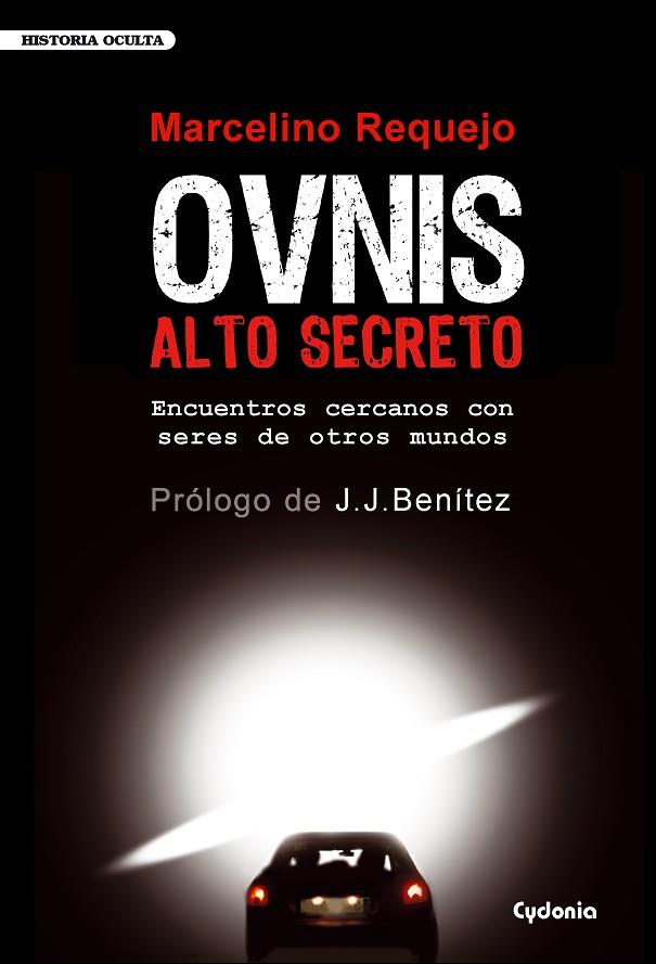 OVNIS ALTO SECRETO. ENCUENTROS CERCANOS CON SERES DE OTROS MUNDOS | 9788493563462 | REQUEJO,MARCELINO