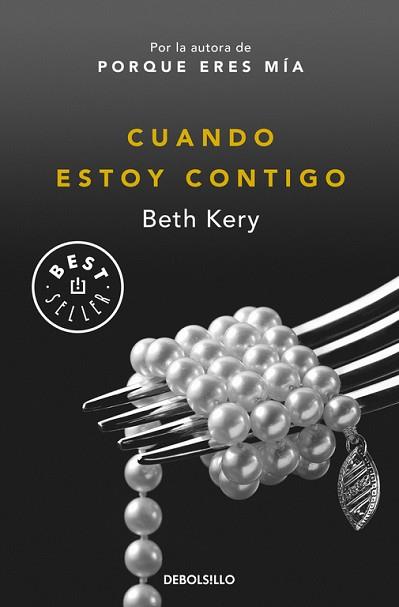 CUANDO ESTOY CONTIGO. TRILOGIA PORQUE ERES MIA 2 | 9788490625262 | KERY,BETH