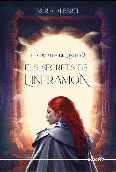 LES PORTES DE L'ÍSHTAR 2. ELS SECRETS DE L'INFRAMON | 9788419478313 | ALBERTÍ MARTÍNEZ DE VELASCO, NÚRIA