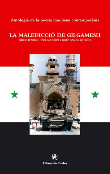 MALEDICCIO DE GILGAMESH ANTOLOGIA DE LA POESIA IRAQUIANA CONTEMPORANEA | 9788495317872 | GREGORI, JOSEP R.