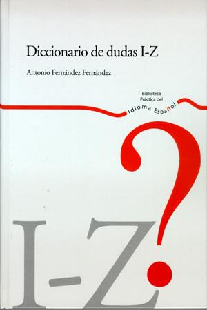 DICCIONARIO DE DUDAS I-Z | 9788483175125 | FERNANDEZ FERNANDEZ,ANTONIO