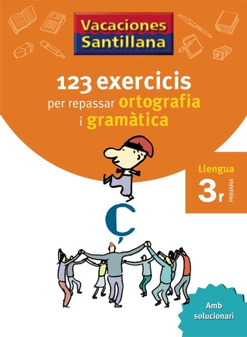 123 EXERCICIS PER REPASSAR ORTOGRAFIA I GRAMATICA 3R PRIMARIA | 9788479181543 | VARIOS AUTORES