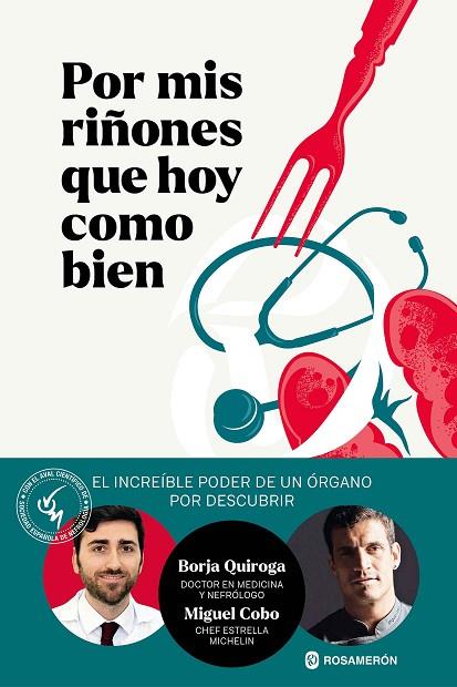 POR MIS RIÑONES QUE HOY COMO BIEN. EL INCREÍBLE PODER DE UN ÓRGANO POR DESCUBRIR | 9788412871609 | QUIROGA, BORJA / COBO, MIGUEL