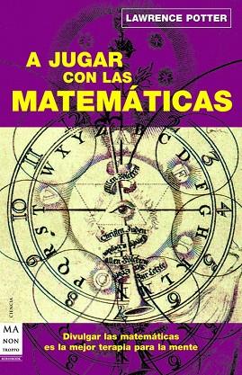 A JUGAR CON LAS MATEMATICAS | 9788496924086 | POTTER,LAWRENCE