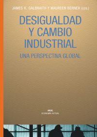 DESIGUALDAD Y CAMBIO INDUSTRIAL. UNA PERSPECTIVA GLOBAL | 9788446020295 | GALBRAITH,JAMES K.