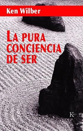 PURA CONCIENCIA DE SER | 9788472456266 | WILBER,KEN