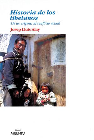 HISTORIA DE LOS TIBETANOS DE LOS ORIGENES AL CONFLICTO ACTUAL | 9788497430241 | ALAY,JOSEP LLUIS