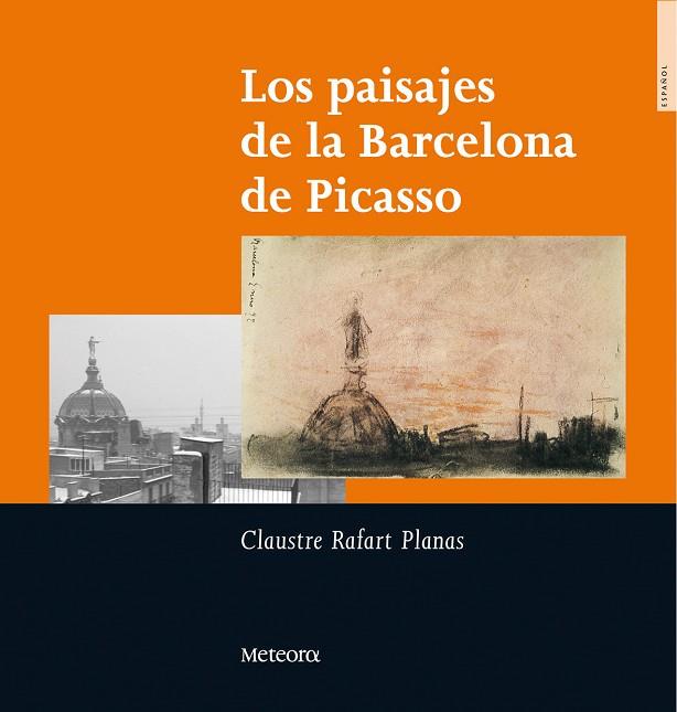 PAISAJES DE LA BARCELONA DE PICASSO | 9788495623515 | RAFART I PLANAS,CLAUSTRE