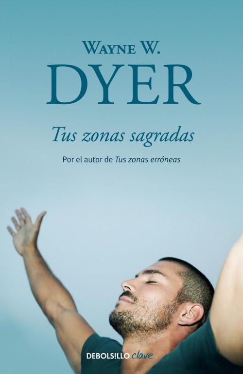 TUS ZONAS SAGRADAS | 9788499086972 | DYER,WAYNE W.