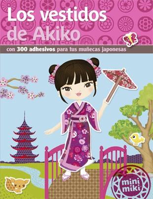 VESTIDOS DE AKIKO CON 300 ADHESIVOS PARA TUS MUÑECAS JAPONESAS | 9788424657529