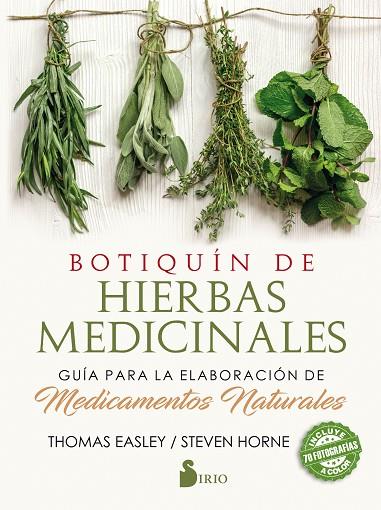 BOTIQUIN DE HIERBAS MEDICINALES GUIA PARA LA ELABORACION DE MEDICAMENTOS NATURALES | 9788417399016 | EASLEY,THOMAS/HORNE,STEVEN