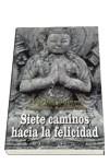 SIETE CAMINOS HACIA LA FELICIDAD | 9788479545598 | CALLE,RAMIRO A.