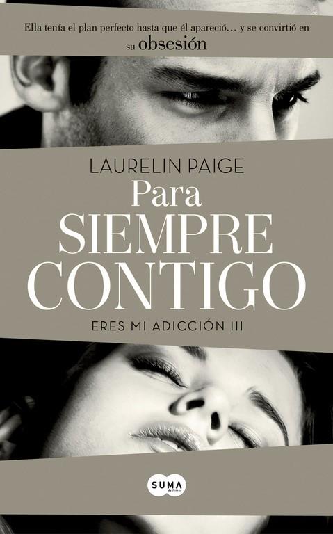 PARA SIEMPRE CONTIGO. ERES MI ADICCION 3 | 9788483653203 | PAIGE,LAURELIN