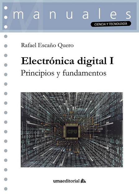 ELECTRÓNICA DIGITAL I. PRINCIPIOS Y FUNDAMENTOS | 9788413351353 | ESCAÑO QUERO, RAFAEL