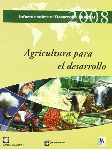 AGRICULTURA PARA EL DESARROLLO. INFORME DESARROLLO MUNDIAL 2008 | 9788484763376 | BANCO MUNDIAL