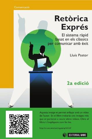 RETORICA EXPRES. EL SISTEMA RAPID BASAT EN ELS CLASSICS PER COMUNICAR AMB EXIT | 9788497881029 | PASTOR,LLUIS