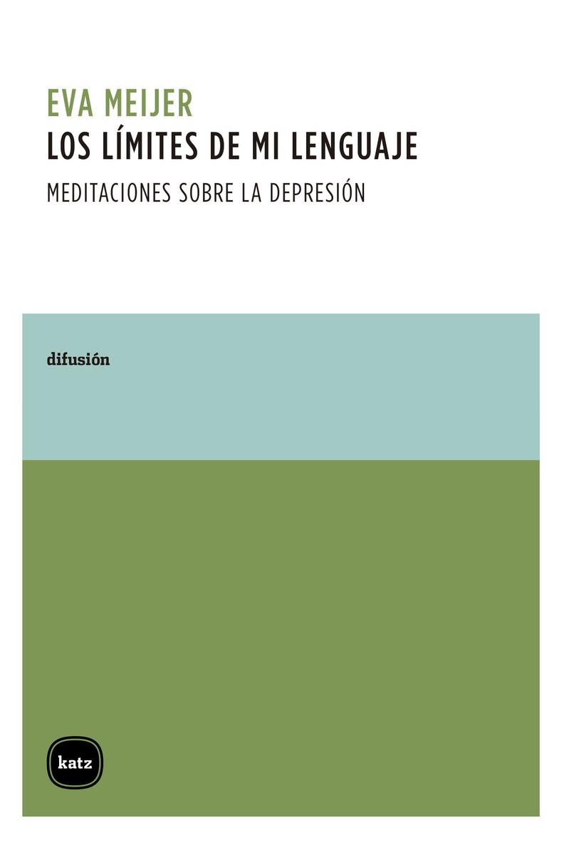 LOS LÍMITES DE MI LENGUAJE. MEDITACIONES SOBRE LA DEPRESIÓN | 9788415917519 | MEIJER, EVA