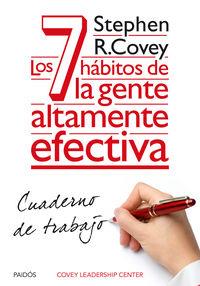 7 HABITOS DE LA GENTE ALTAMENTE EFECTIVA. CUADERNO DE TRABAJO | 9788449330490 | COVEY,STEPHEN R.