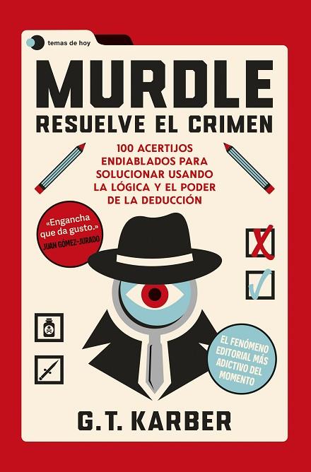 MURDLE: RESUELVE EL CRIMEN. 100 ACERTIJOS ENDIABLADOS PARA SOLUCIONAR USANDO LA LÓGICA Y EL PODER DE LA DEDUCCION | 9788419812629 | KARBER, G. T.