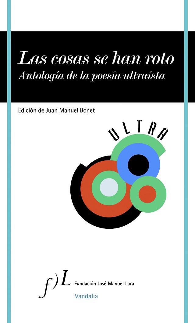 COSAS SE HAN ROTO. ANTOLOGIA DE LA POESIA ULTRAISTA | 9788496824867 | BONET, JUAN MANUEL