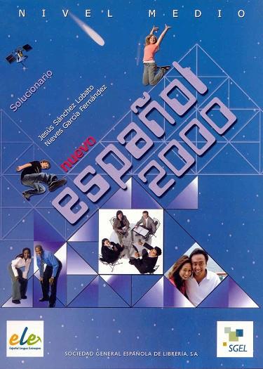 NUEVO ESPAÑOL 2000 NIVEL MEDIO SOLUCIONARIO | 9788497783071 | SANCHEZ LOBATO,JESUS GARCIA FERNANDEZ,NIEVES