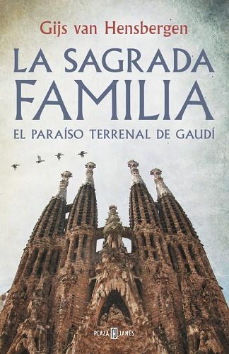 SAGRADA FAMILIA, EL PARAISO TERRENAL DE GAUDI | 9788401347139 | HENSBERGEN,GIJS VAN