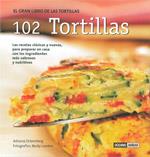 GRAN LIBRO DE LAS TORTILLAS. 102 TORTILLAS. LAS MEJORES TORTILLAS DEL MUNDO: DE LA SARTÉN AL PLATO | 9788475564517 | ORTEMBERG,ADRIANA