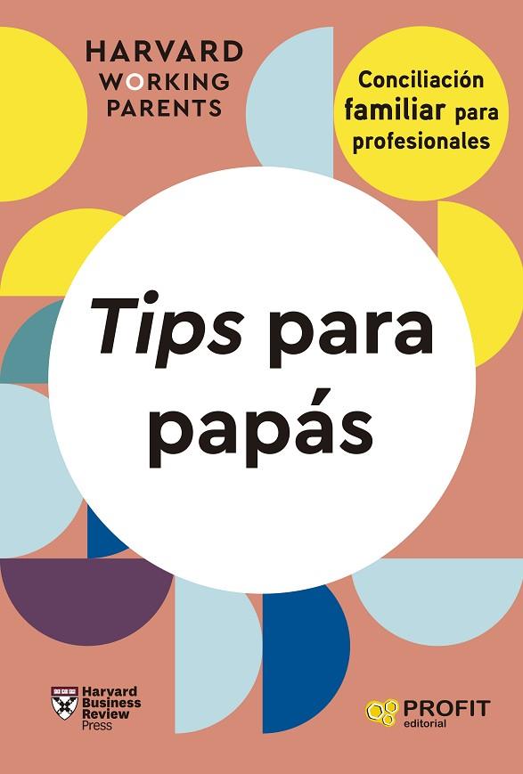 TIPS PARA PAPÁS. CONCILIACION FAMILIAR PAERA PROFESIONALES | 9788419841643 | HARVARD BUSINESS REVIEW PRESS