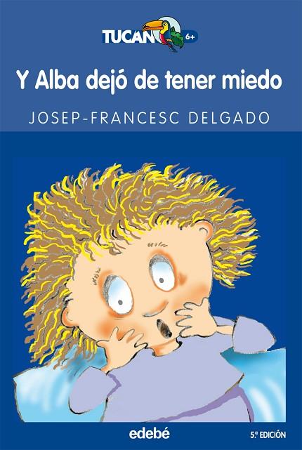 Y ALBA DEJO DE TENER MIEDO | 9788423681785 | DELGADO,JOSEP-FRANCESC