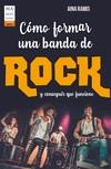 COMO FORMAR UNA BANDA DE ROCK, Y CONSEGUIR QUE FUNCIONE | 9788412136678 | RAMIS,AINA