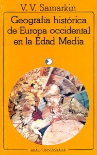 GEOGRAFIA HISTORICA DE EUROPA OCCIDENTAL EN LA EDAD MEDIA | 9788473395168 | SAMARKIN,V.V.