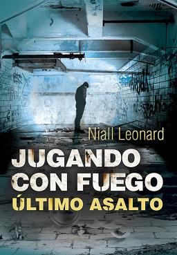 JUGANDO CON FUEGO. ULTIMO ASALTO | 9788490434154 | LEONARD,NIALL