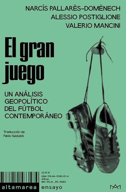 EL GRAN JUEGO. UN ANÁLISIS GEOPOLÍTICO DEL FÚTBOL CONTEMPORÁNEO | 9788419583574 | PALLARÈS-DOMÈNECH, NARCÍS / POSTIGLIONE, ALESSIO / MANCINI, VALERIO