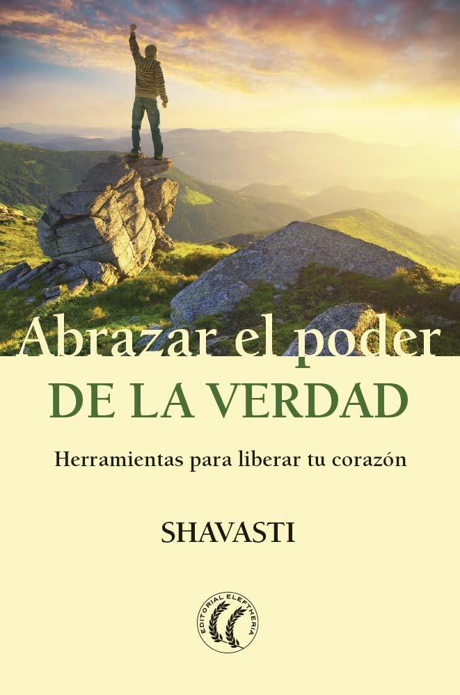 ABRAZAR EL PODER DE LA VERDAD. HERRAMIENTAS PARA LIBERAR TU CORAZÓN | 9788494938726 | SHAVASTI