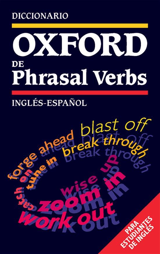 DICCIONARIO OXFORD DE PHRASAL VERBS,INGLES-ESPAÑOL | 9780194313858 | OXFORD