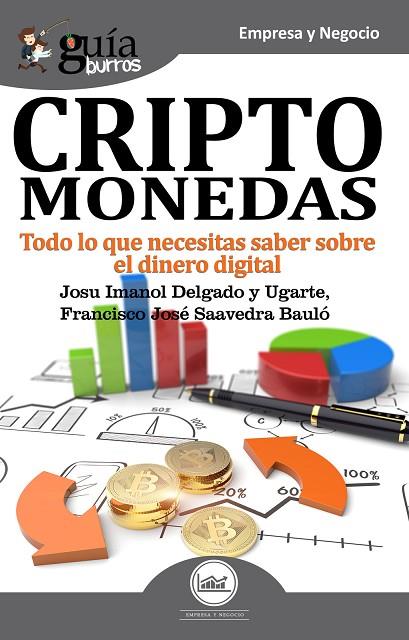 CRIPTOMONEDAS TODO LO QUE NECESITAS SABER SOBRE EL DINERO DIGITAL | 9788417681074 | DELGADO Y UGARTE, JOSU IMANOL / SAAVEDRA BAULÓ, JOSÉ