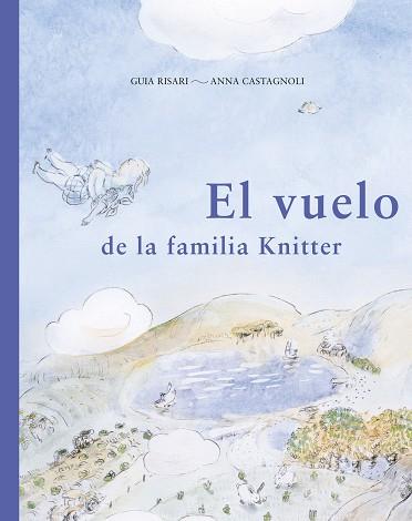 VUELO DE LA FAMILIA KNITTER | 9788494407697 | RISARI,GUIA CASTAGNOLI,ANNA