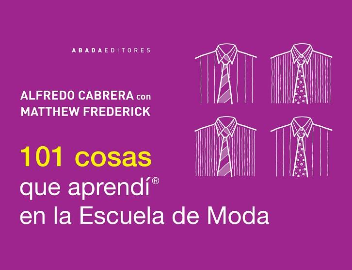 101 COSAS QUE APRENDI EN LA ESCUELA DE MODA | 9788415289784 | CABRERA,ALFREDO MATTHEW,FREDERICK