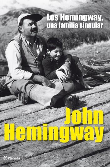 LOS HEMINGWAY, UNA FAMILIA SINGULAR | 9788408006466 | HEMINGWAY,JOHN