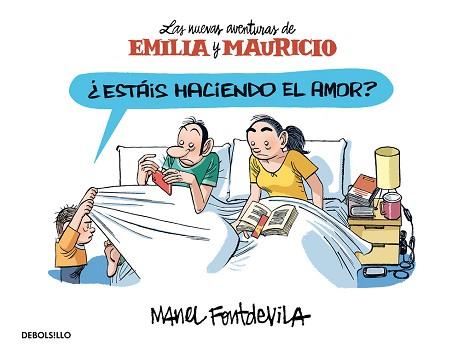 ESTAIS HACIENDO EL AMOR?  LAS NUEVAS AVENTURAS DE EMILIA Y MAURICIO | 9788466329903 | FONTDEVILA,MANEL