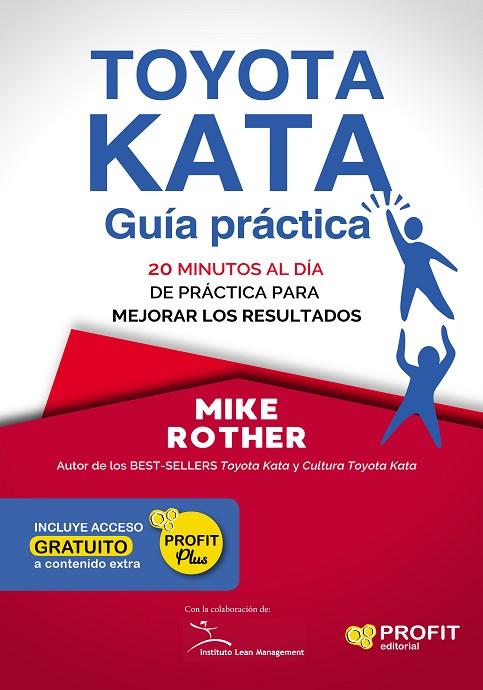 TOYOTA KATA: GUÍA PRÁCTICA. 20 MINUTOS AL DIA DE PRACTICA PARA MEJORAR LOS RESULTADOS | 9788417209643 | ROTHER, MIKE