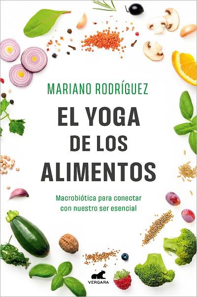 EL YOGA DE LOS ALIMENTOS MACROBIÓTICA PARA CONECTAR CON NUESTRO SER ESENCIAL | 9788419248992 | RODRÍGUEZ, MARIANO