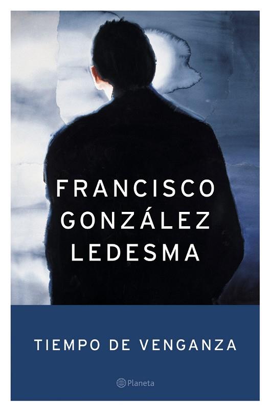 TIEMPO DE VENGANZA | 9788408053262 | GONZALEZ LEDESMA,FRANCISCO