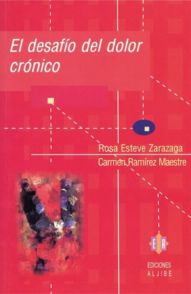 DESAFIO DEL DOLOR CRONICO | 9788497001007 | ESTEVE ZARAZAGA,ROSA RAMIREZ MAESTRE,CARMEN