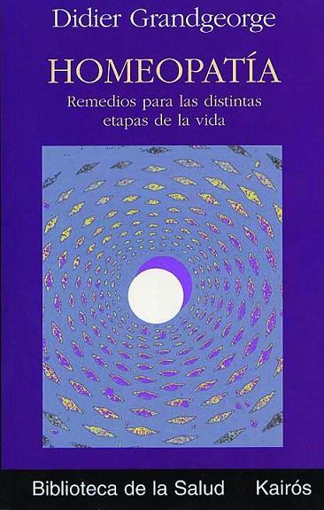 HOMEOPATIA REMEDIOS PARA LAS DISTINTAS ETAPAS DE LA VIDA | 9788472455481 | GRANDGEORGE, DIDIER DR