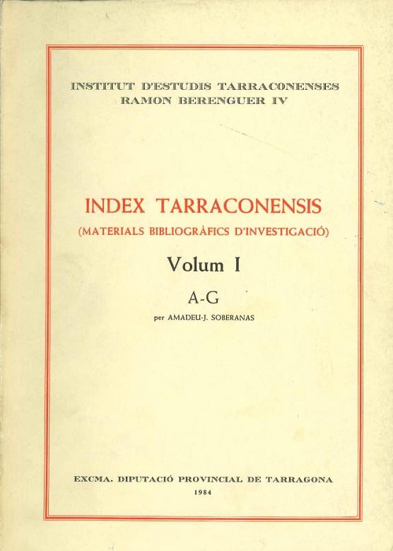 INDEX TARRACONENSIS. VOLUM I A-G MATERIALS BIBLIOGRAFICS D,INVESTIGACIO | 9788400580117 | SOBERANAS LLEO,AMADEU