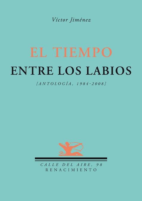 TIEMPO ENTRE LOS SABIOS. ANTOLOGIA 1984-2008 | 9788484724476 | JIMENEZ,VICTOR