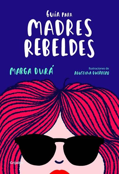 GUÍA PARA MADRES REBELDES | 9788416895717 | MARGA DURÁ/AGUSTINA GUERRERO