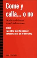 COME Y CALLA O NO. INCIDIR EN EL SISTEMA A TRAVES CONSUMO | 9788474264715 | CRICHTON,MICHAEL