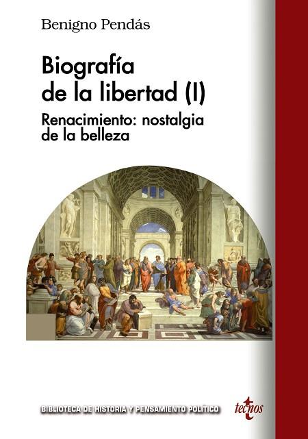 BIOGRAFÍA DE LA LIBERTAD (I) RENACIMIENTO: NOSTALGIA DE LA BELLEZA | 9788430986446 | PENDÁS GARCÍA, BENIGNO